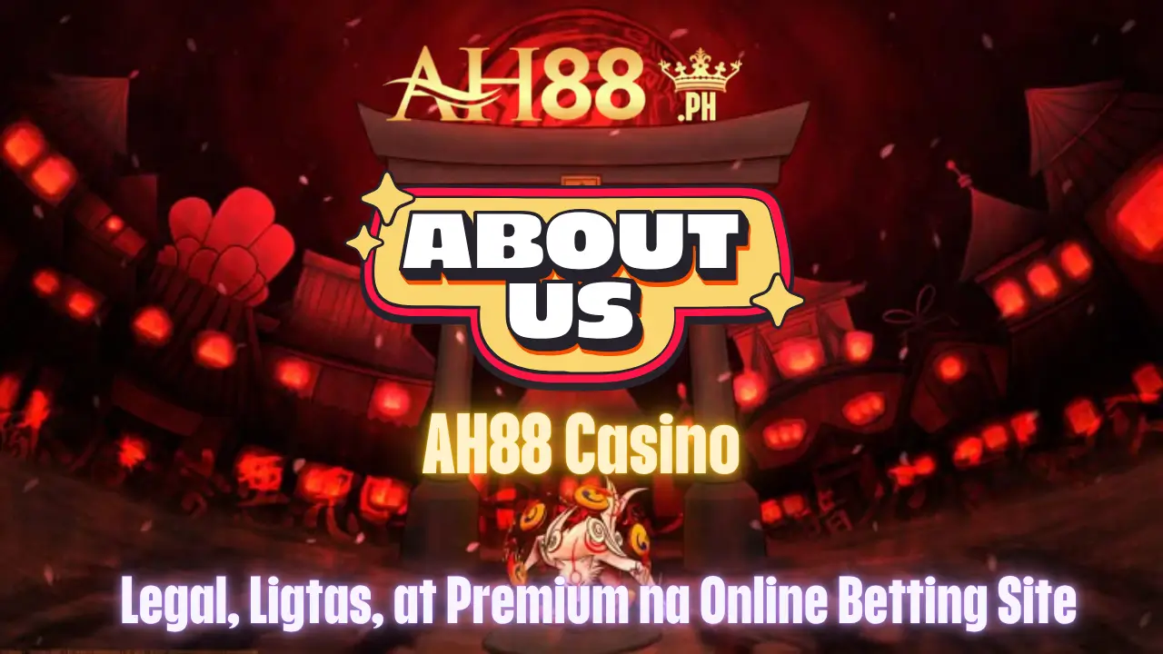 AH88 Casino - Legal, Ligtas, at Premium na Online Betting Site